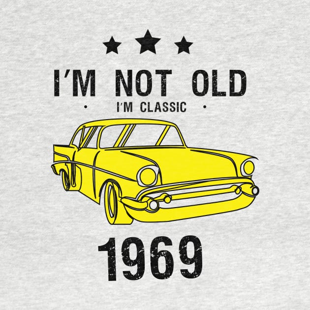 I'm Not Old I'm classic by T-shirtlifestyle